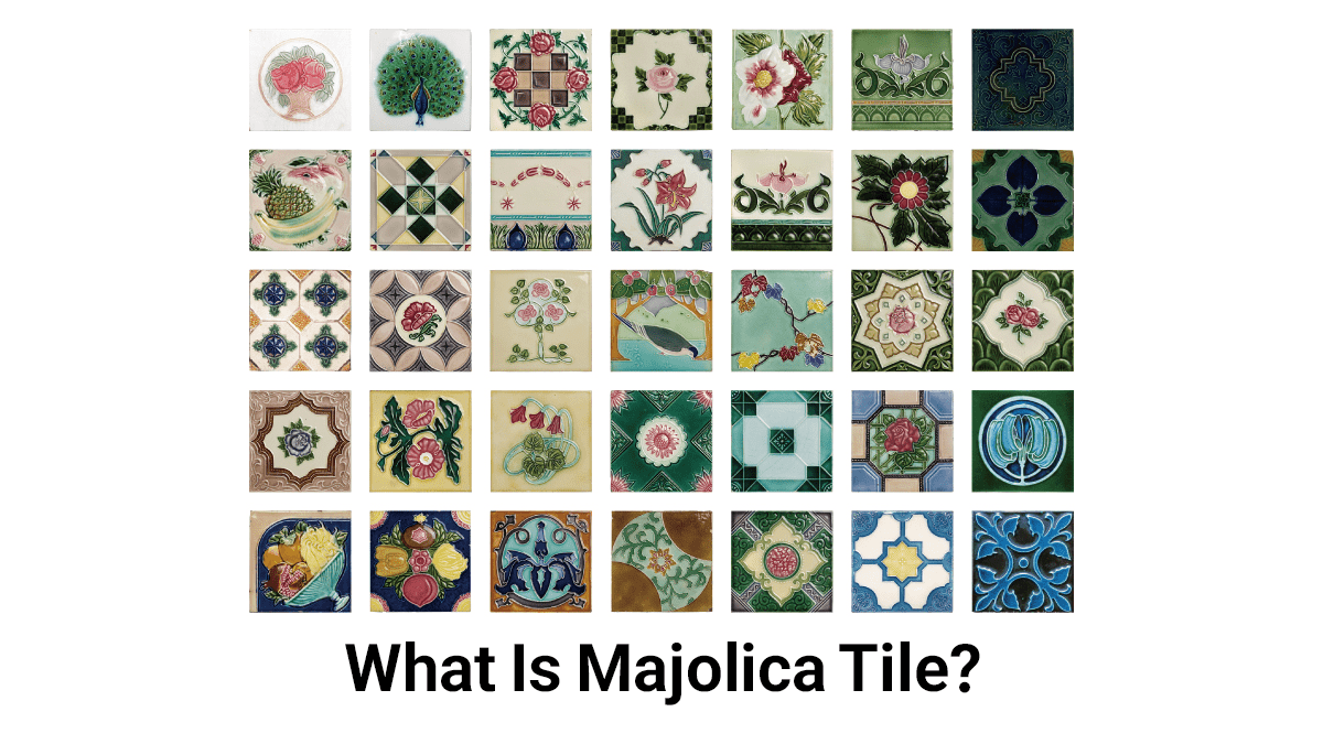 What Is Majolica Tile